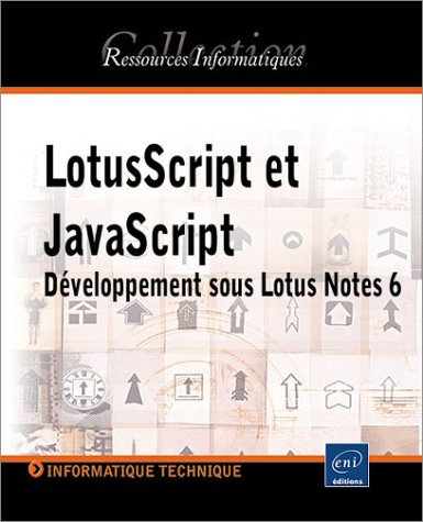 LotusScript et JavaScript : développement sous Lotus Notes 6