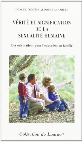 Vérité et signification de la sexualité humaine