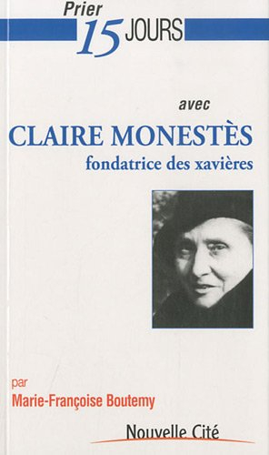 Prier 15 jours avec Claire Monestès