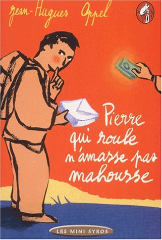 Pierre qui roule n'amasse pas mahousse