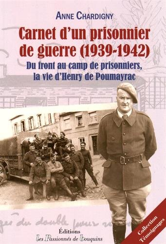 Carnet d'un prisonnier de guerre (1939-1942) : du front au camp de prisonniers, la vie d'Henry de Po
