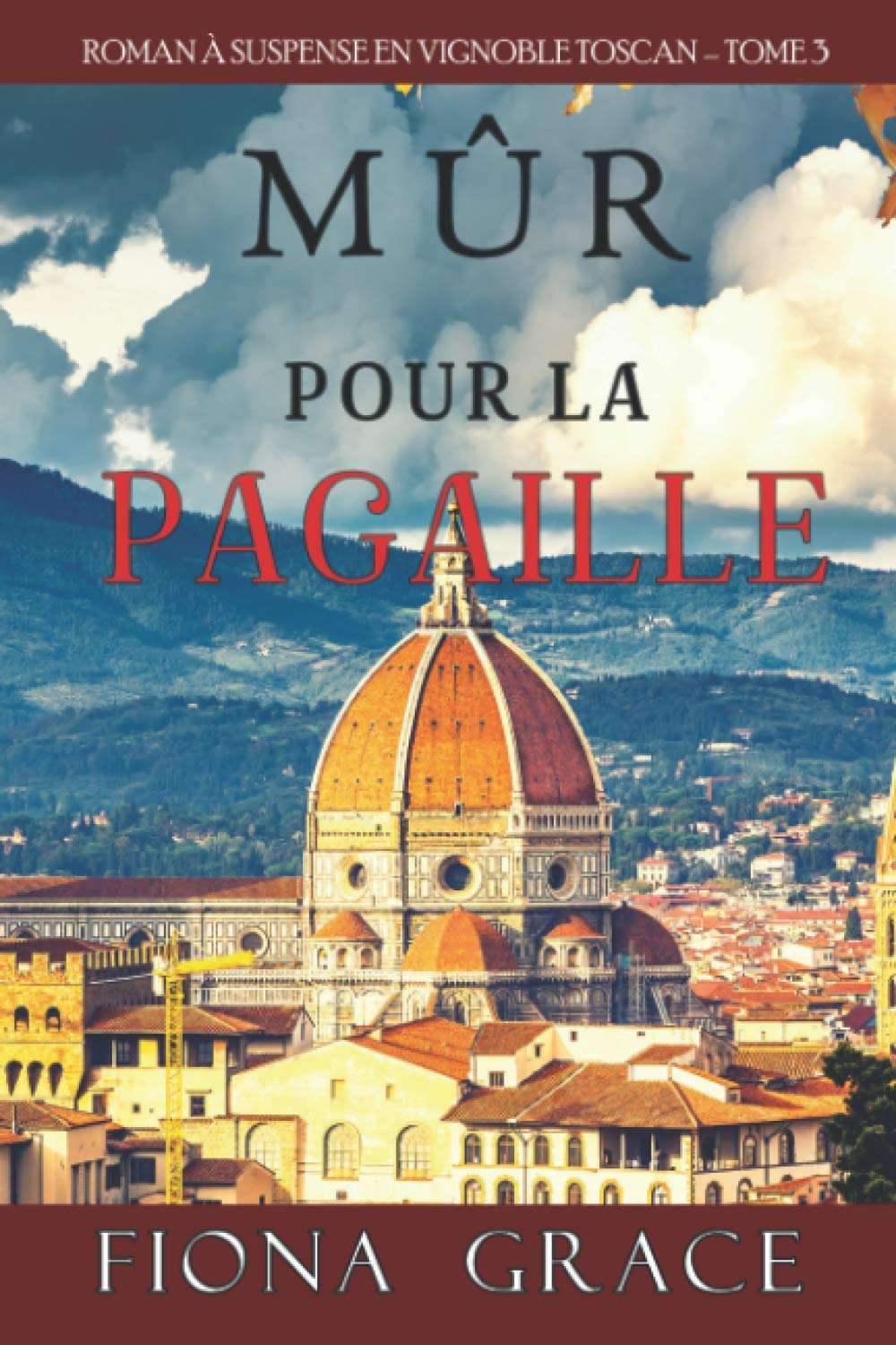 Mûr pour la Pagaille (Roman à Suspense en Vignoble Toscan, tome 3)