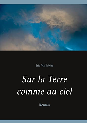 Sur la Terre comme au ciel: Roman
