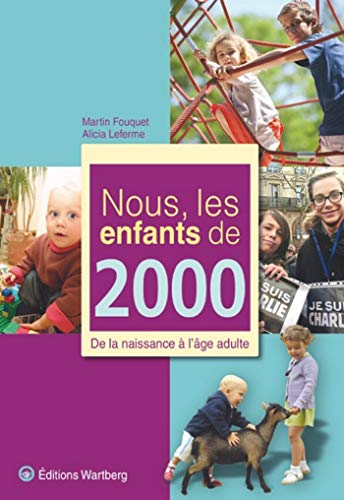 Nous, les enfants de 2000 : de la naissance à l'âge adulte