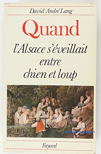 Quand l'Alsace s'éveillait entre chien et loup