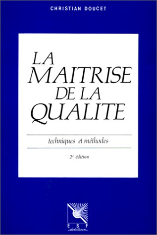 La Maitrise de la qualité : techniques et méthodes