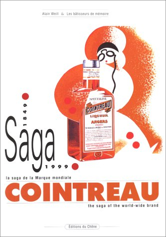 Cointreau : la saga de la marque mondiale, 1849-1999