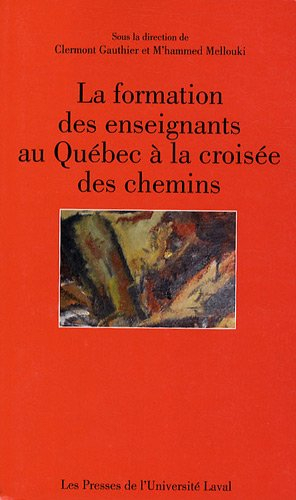 La formation des enseignants au Québec à la croisée des chemins : conditions et promesses de l&#039;appro
