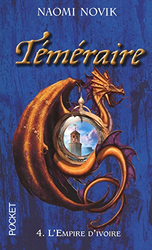 Téméraire. Vol. 4. L'empire d'ivoire