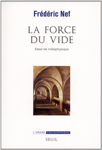 La force du vide : essai de métaphysique