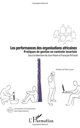 Les performances des organisations africaines : pratiques de gestion en contexte incertain