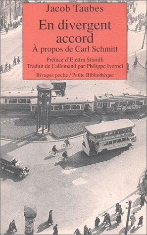 En divergeant accord : à propos de Carl Schmitt