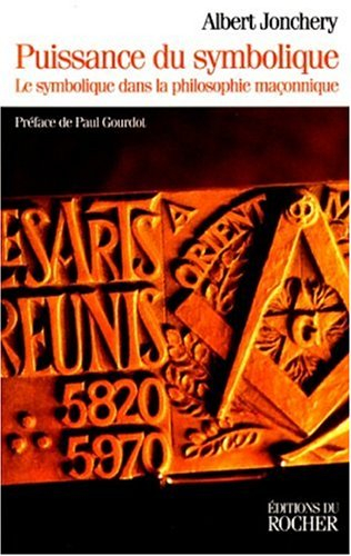 Puisance du symbolique : le symbole dans la philosophie maçonnique