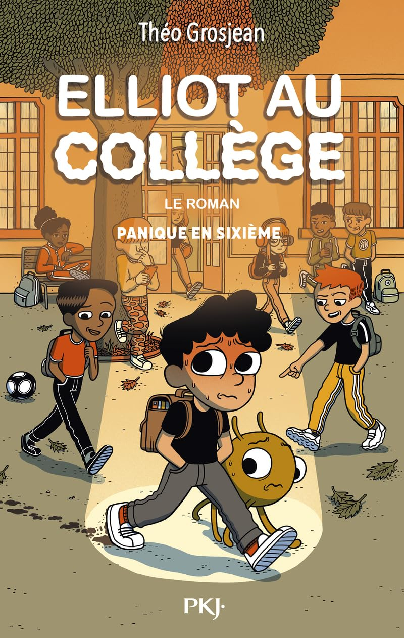 Elliot au collège : le roman. Vol. 1. Panique en sixième