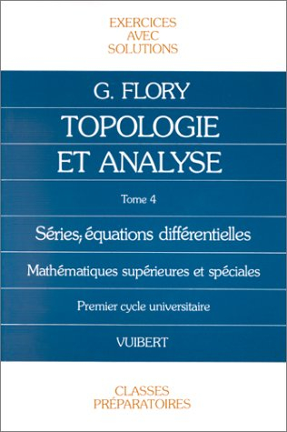 Exercices de topologie et d'analyse. Vol. 4. Séries et équations différentielles