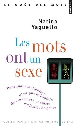 Les mots ont un sexe : pourquoi marmotte n'est pas le féminin de marmot et autres curiosités de genr