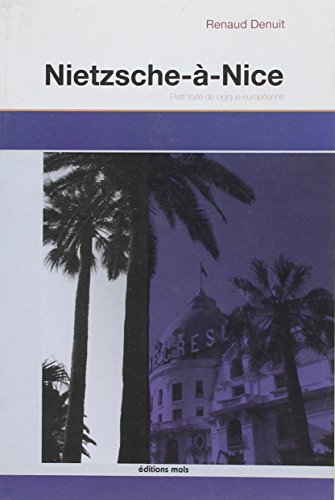 Nietzsche-à-Nice : petit traité de logique européenne : fiction