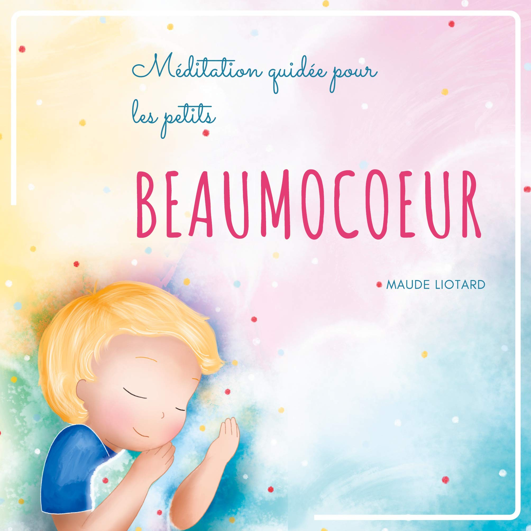 Beaumocoeur : Méditation guidée pour les petits