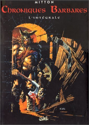 Chroniques barbares : l'intégrale