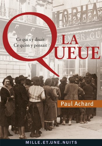 La queue : ce qui s'y disait, ce qu'on y pensait