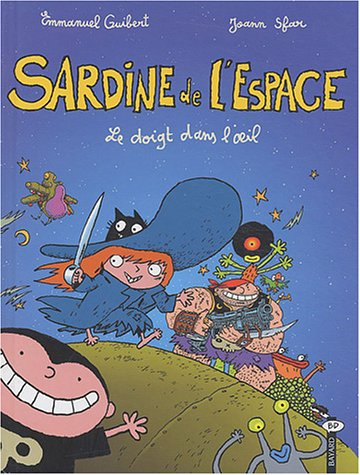 Sardine de l'espace. Vol. 1. Le doigt dans l'oeil
