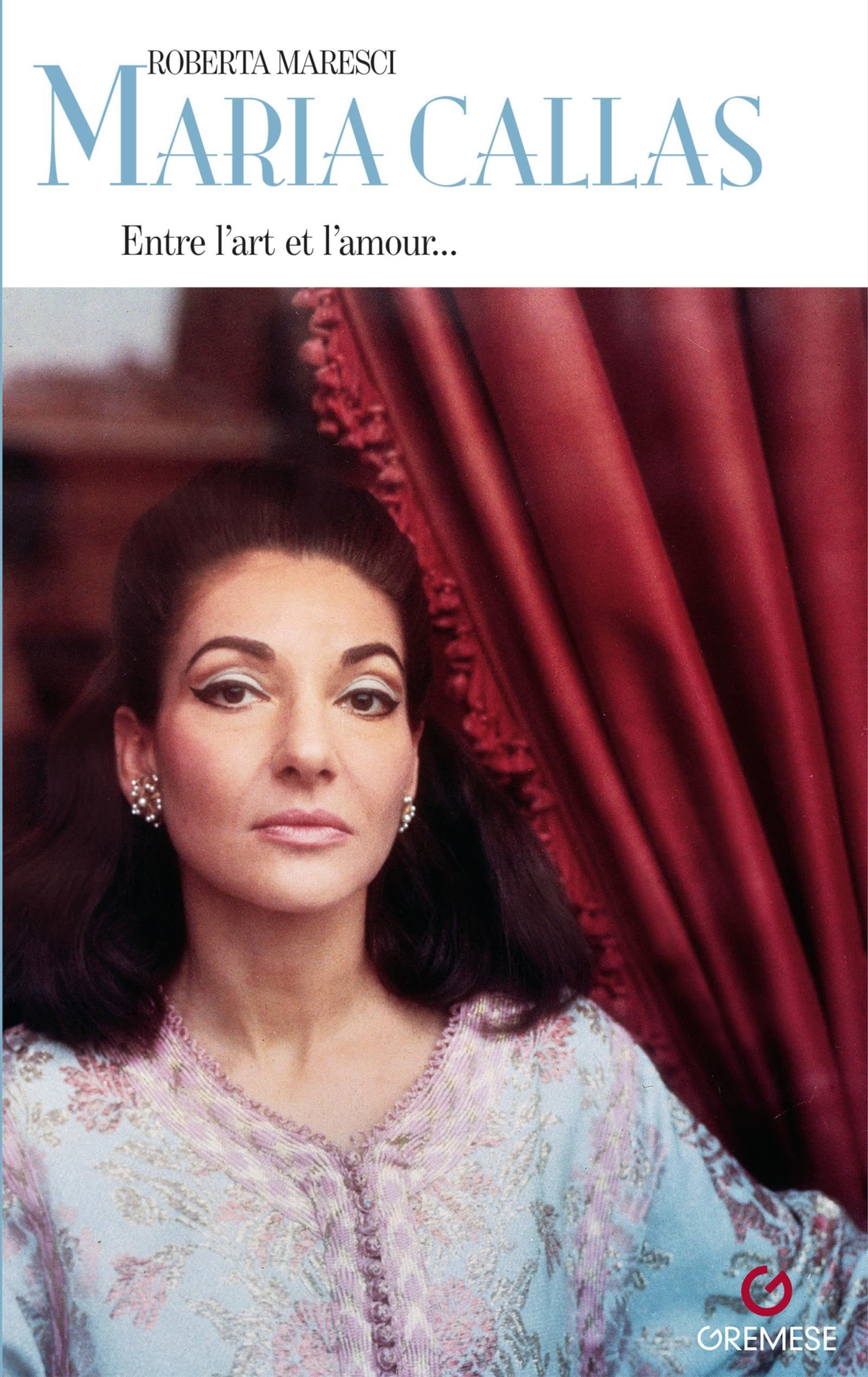 Maria Callas : entre l'art et l'amour...