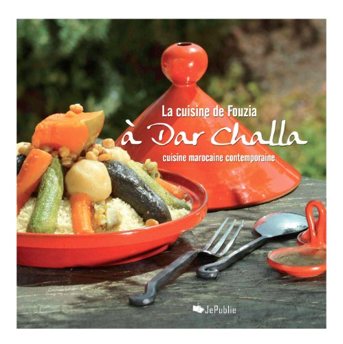la cuisine de fouzia À dar challa, cuisine marocaine contemporaine