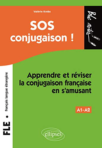 SOS conjugaison ! : apprendre et réviser la conjugaison française en s'amusant : FLE, niveau 1