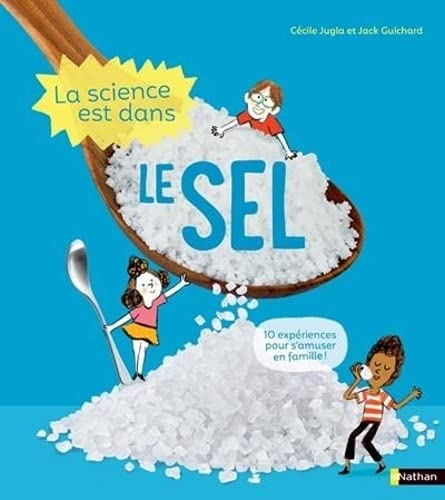 La science est dans le sel : 10 expériences pour s'amuser en famille !