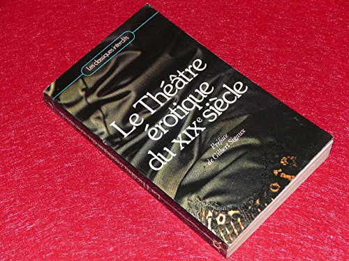 le théâtre érotique du xixe siècle (les classiques interdits)