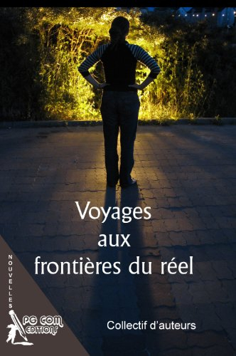 Voyages aux Frontieres du Reel