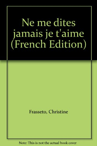 Ne me dites jamais je t'aime