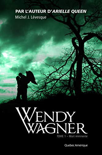 Wendy Wagner. Vol. 1. Mort imminente