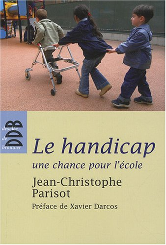 Le handicap, une chance pour l'école : écouter, penser et vivre l'altérité dans la communauté éducat