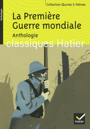 La Première Guerre mondiale : anthologie