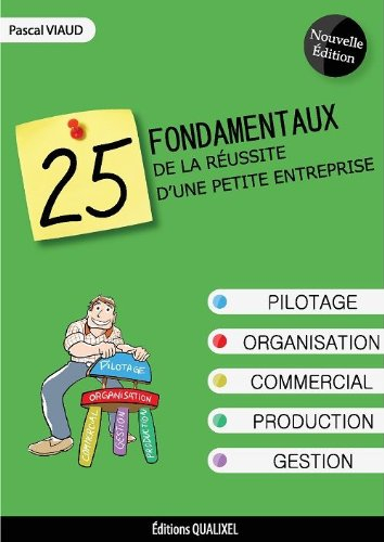 25 Fondamentaux de la réussite d'une petite entreprise - Deuxième Edition