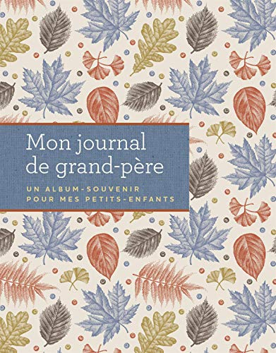 Mon journal de grand-père : album-souvenir pour mes petits-enfants