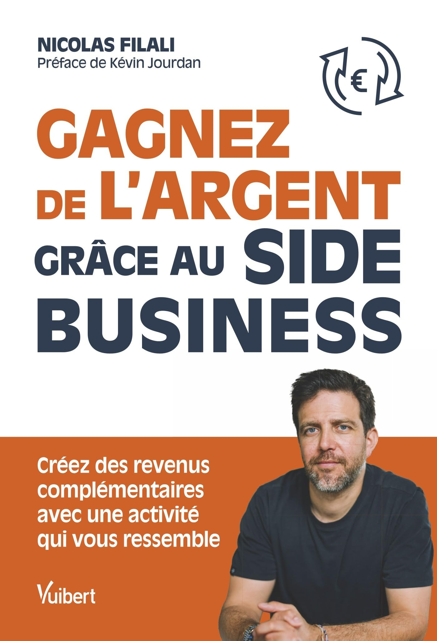 Gagnez de l'argent grâce au side business : créez des revenus complémentaires avec une activité qui 