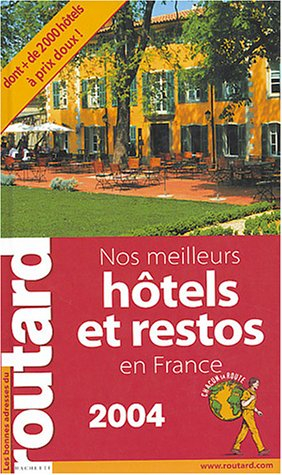 nos meilleurs hôtel et restos en france 2004