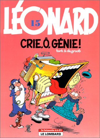 Léonard. Vol. 15. Crie, ô, génie !