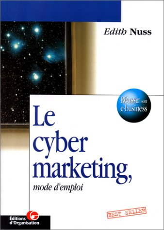 Le cyber marketing, mode d'emploi : créer de la valeur avec les nouveaux médias