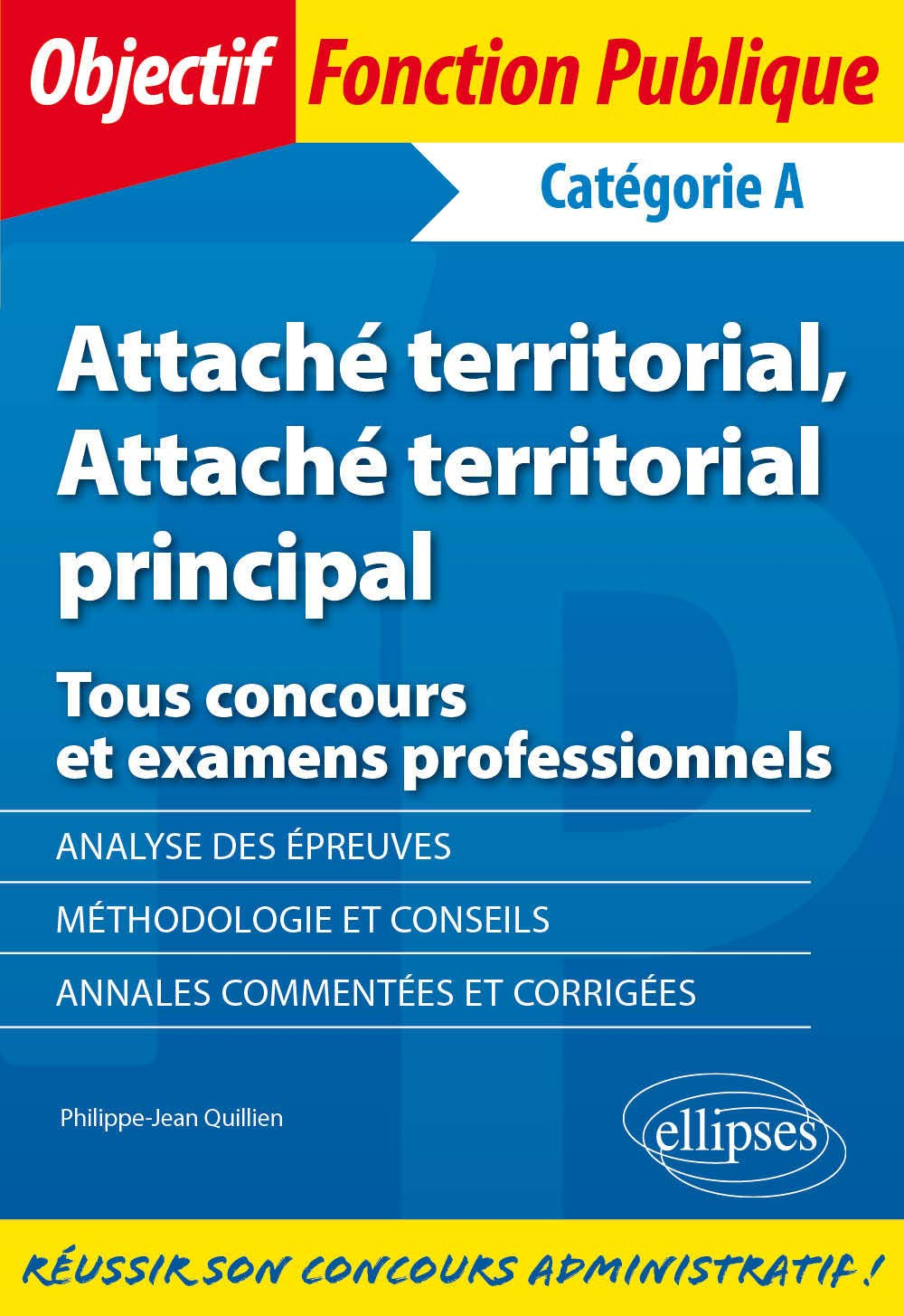Attaché territorial, attaché principal territorial : tous concours et examens professionnels : catég