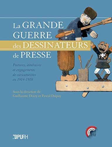 La Grande Guerre des dessinateurs de presse : postures, itinéraires et engagements de caricaturistes