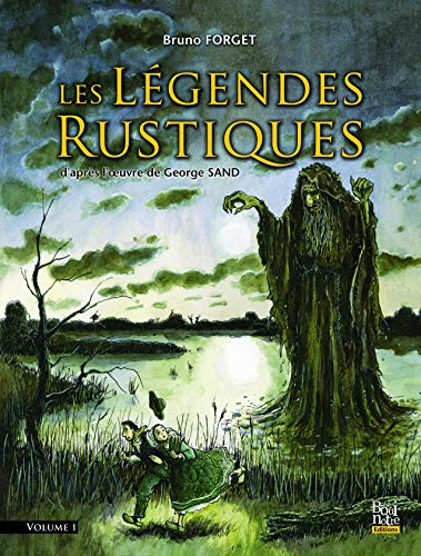 Les légendes rustiques. Vol. 1. Esprit des bois et des étangs