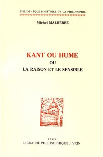 Kant ou Hume ou la Raison et le sensible