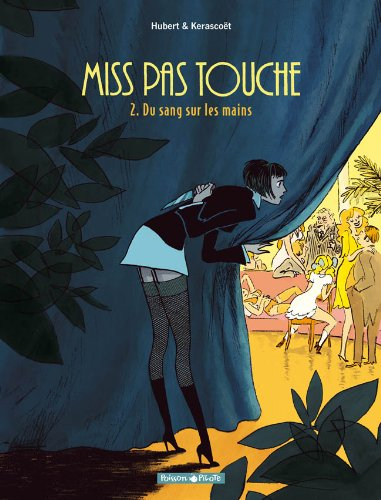 Miss pas touche. Vol. 2. Du sang sur les mains