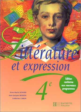 Littérature et expression, 4e : livre de l'élève