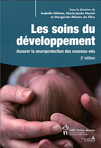 Les soins du développement : assurer la neuroprotection des nouveau-nés
