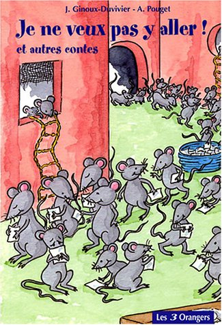 Je ne veux pas y aller et autres histoires