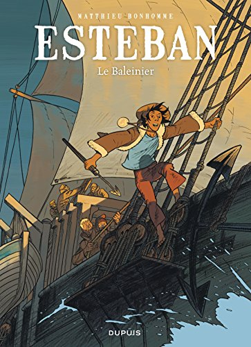Esteban. Vol. 1. Le baleinier